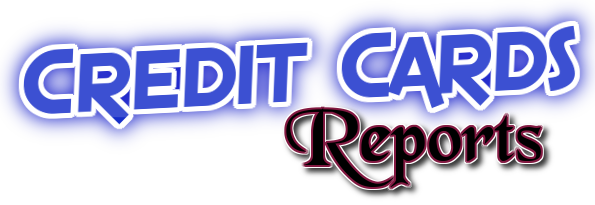 Credit Cards Reports
